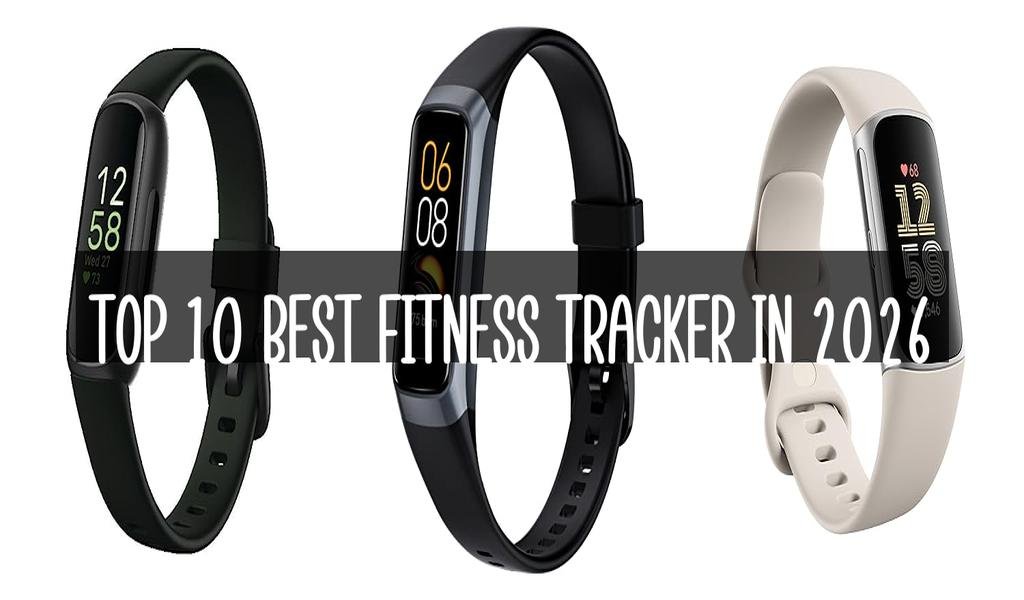 Top 10 Best Fitness Tracker in 2026