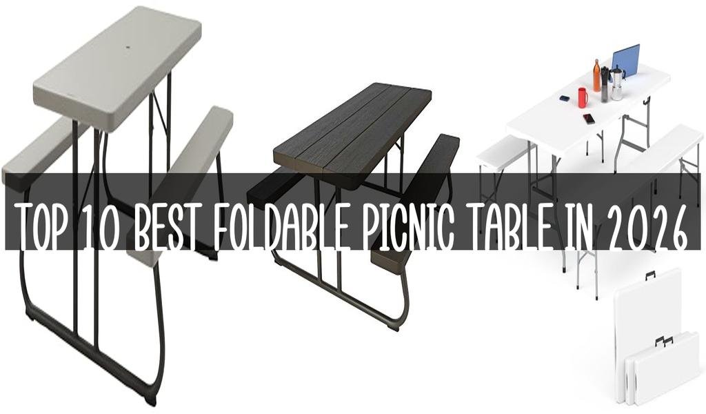 Top 10 Best Foldable Picnic Table in 2026