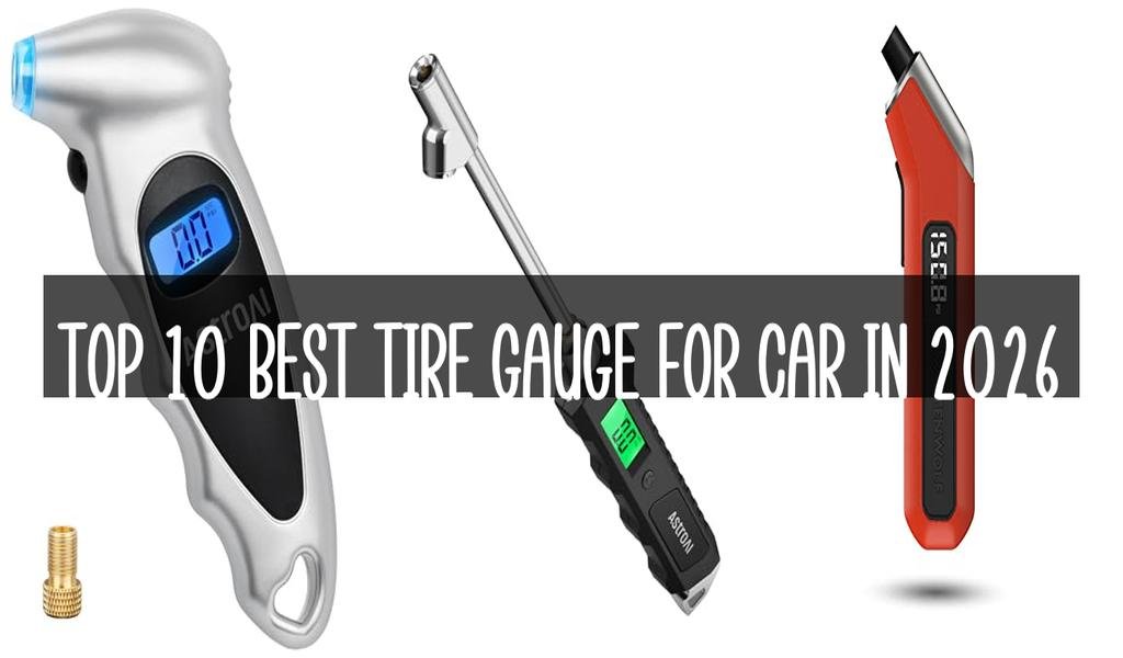 Top 10 Best Tire Gauge For Car in 2026